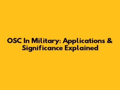 OSC In Military: Applications & Significance Explained
