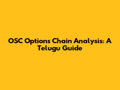 OSC Options Chain Analysis: A Telugu Guide
