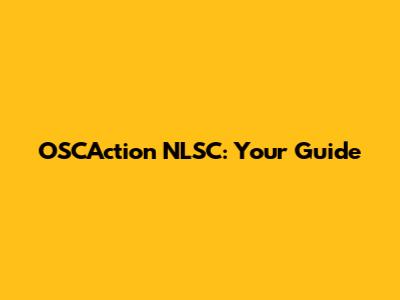 OSCAction NLSC: Your Guide