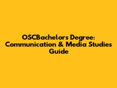 OSCBachelor's Degree: Communication & Media Studies Guide