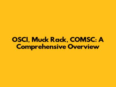 OSCI, Muck Rack, COMSC: A Comprehensive Overview