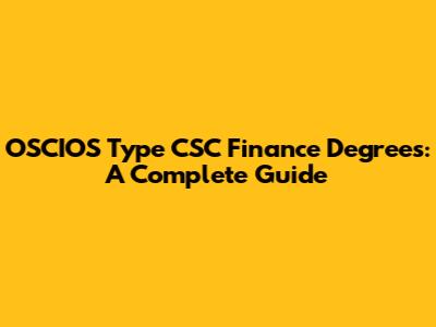 OSCIOS Type CSC Finance Degrees: A Complete Guide