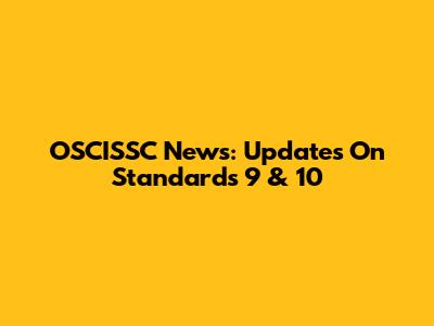 OSCISSC News: Updates On Standards 9 & 10