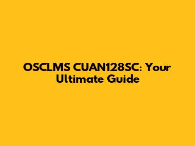OSCLMS CUAN128SC: Your Ultimate Guide