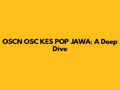 OSCN OSC KES POP JAWA: A Deep Dive