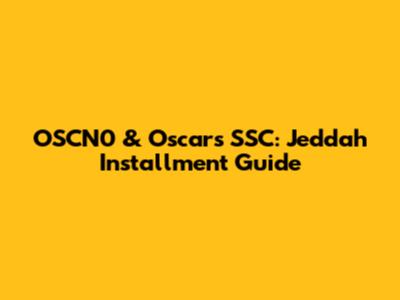 OSCN0 & Oscar's SSC: Jeddah Installment Guide
