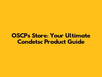 OSCP's Store: Your Ultimate Condetsc Product Guide