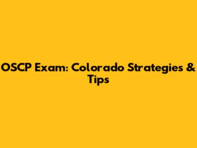 OSCP Exam: Colorado Strategies & Tips