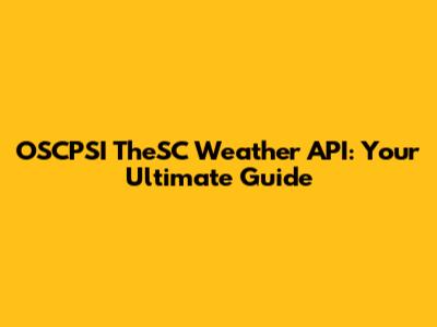 OSCPSI TheSC Weather API: Your Ultimate Guide