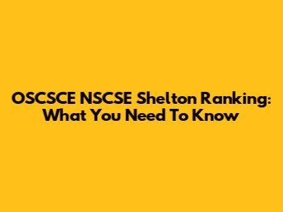 OSCSCE NSCSE Shelton Ranking: What You Need To Know