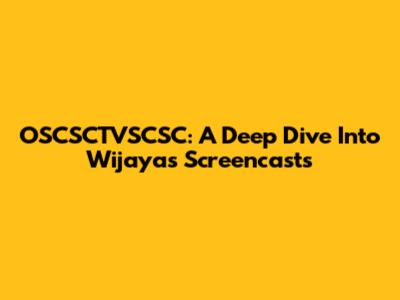 OSCSCTVSCSC: A Deep Dive Into Wijaya's Screencasts