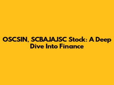 OSCSIN, SCBAJAJSC Stock: A Deep Dive Into Finance