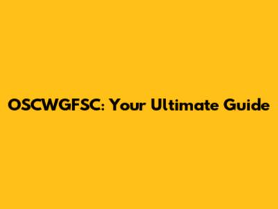 OSCWGFSC: Your Ultimate Guide
