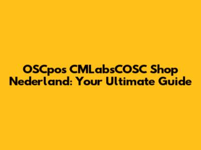 OSCpos CMLabsCOSC Shop Nederland: Your Ultimate Guide