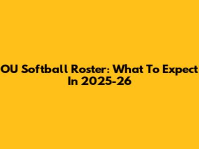 OU Softball Roster: What To Expect In 2025-26