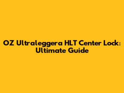 OZ Ultraleggera HLT Center Lock: Ultimate Guide
