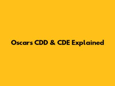 Oscar's CDD & CDE Explained