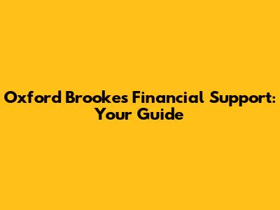 Oxford Brookes Financial Support: Your Guide