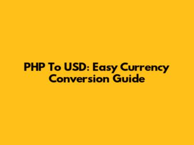PHP To USD: Easy Currency Conversion Guide