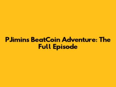PJimin's BeatCoin Adventure: The Full Episode