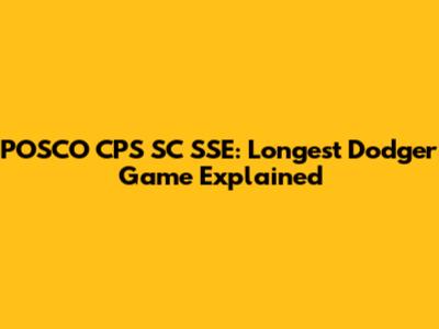 POSCO CPS SC SSE: Longest Dodger Game Explained