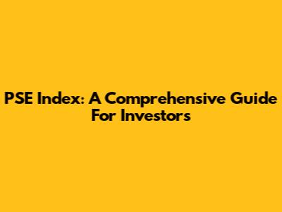 PSE Index: A Comprehensive Guide For Investors