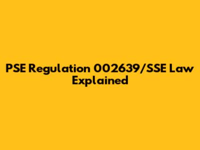 PSE Regulation 002639/SSE Law Explained
