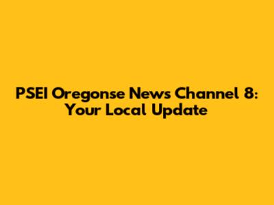 PSEI Oregonse News Channel 8: Your Local Update