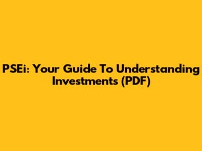 PSEi: Your Guide To Understanding Investments (PDF)