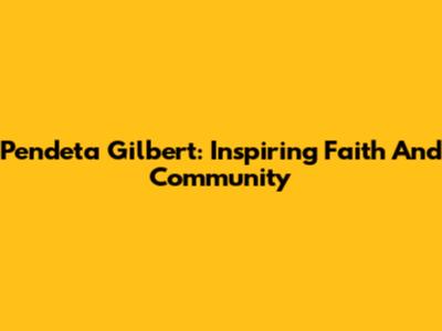 Pendeta Gilbert: Inspiring Faith And Community