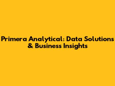 Primera Analytical: Data Solutions & Business Insights