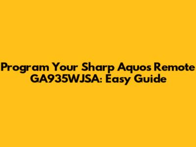 Program Your Sharp Aquos Remote GA935WJSA: Easy Guide