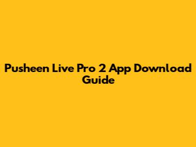Pusheen Live Pro 2 App Download Guide
