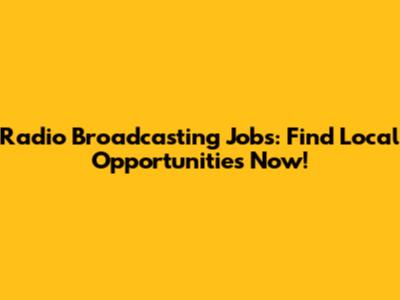 Radio Broadcasting Jobs: Find Local Opportunities Now!