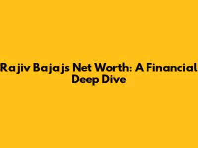 Rajiv Bajaj's Net Worth: A Financial Deep Dive
