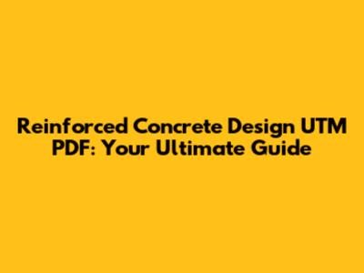 Reinforced Concrete Design UTM PDF: Your Ultimate Guide