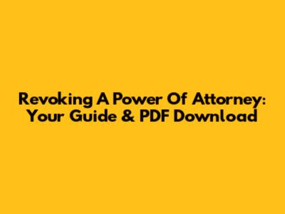Revoking A Power Of Attorney: Your Guide & PDF Download