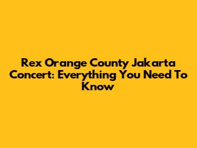 Rex Orange County Jakarta Concert: Everything You Need To Know