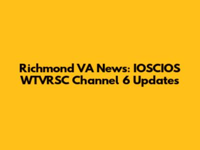 Richmond VA News: IOSCIOS WTVRSC Channel 6 Updates