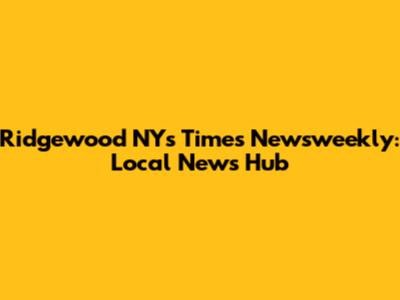 Ridgewood NY's Times Newsweekly: Local News Hub