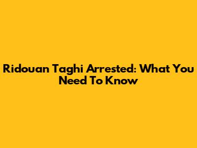 Ridouan Taghi Arrested: What You Need To Know