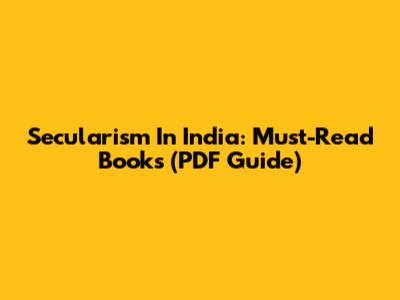 Secularism In India: Must-Read Books (PDF Guide)