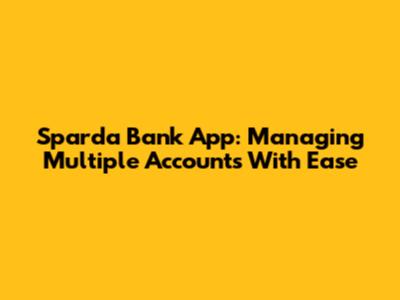 Sparda Bank App: Managing Multiple Accounts With Ease