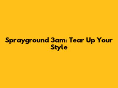 Sprayground 3am: Tear Up Your Style