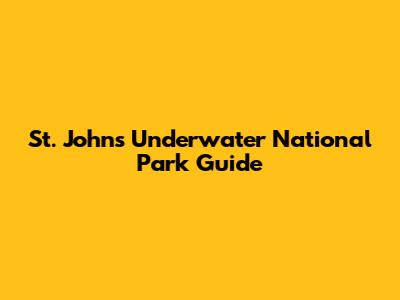St. John's Underwater National Park Guide