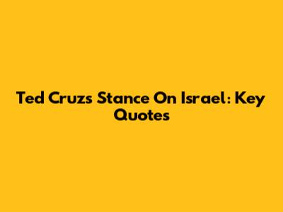 Ted Cruz's Stance On Israel: Key Quotes