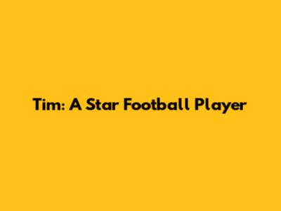 Tim: A Star Football Player