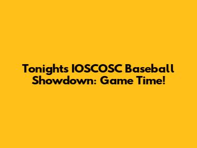 Tonight's IOSCOSC Baseball Showdown: Game Time!
