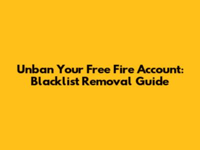 Unban Your Free Fire Account: Blacklist Removal Guide