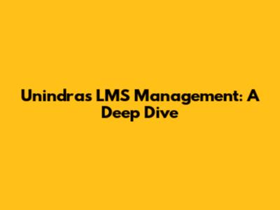 Unindra's LMS Management: A Deep Dive